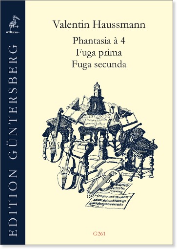Valentin Haussmann (~1560-~1612) Phantasia a 4, Fuga prima, Fuga secunda - Nürnberg 1602-1604