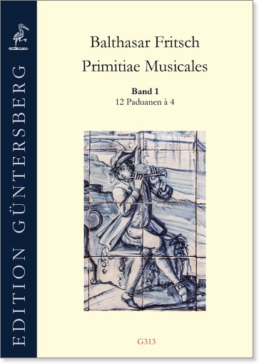 Balthasar Fritsch (~1575 – nach 1608) Primitiae Musicales - Paduanen und Galliarden für vierstimmiges Consort, Frankfurt 1606