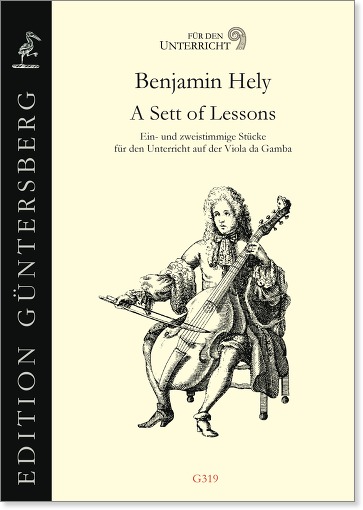 Benjamin Hely (?-1699) A Sett of Lessons - Ein- und zweistimmige Stücke für den Unterricht auf der Viola da Gamba
