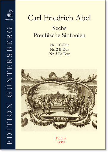 Carl Friedrich Abel (1723-1787) Sechs Preußische Sinfonien - Nr. 1 C-Dur, Nr. 2 B-Dur, Nr. 3 Es-Dur, Nr. 4 D-Dur (Sinfonia Concertante), Nr. 5 B-Dur, Nr. 6 D-Dur