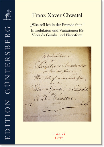 Franz Xaver Chwatal (1808-1879) Introduktion und Variationen für Viola da Gamba und Pianoforte über das Lied "Was soll ich in der Fremde thun" von Peter Lindpaintner - Op. 29, 1828-1829