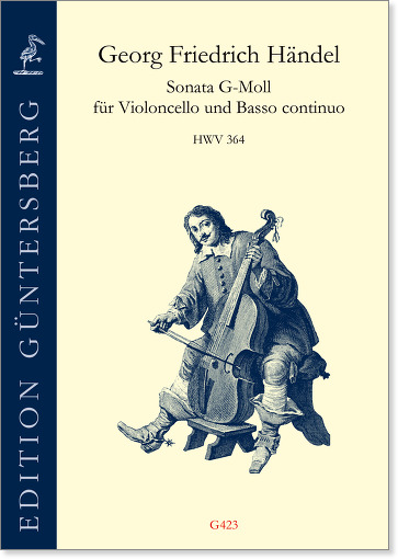 Georg Friedrich Händel (1685–1759) Sonata G-Moll HWV 364 für Violoncello und Basso continuo - Violoncellofassung der Sonate für Violine bzw. Viola da Gamba