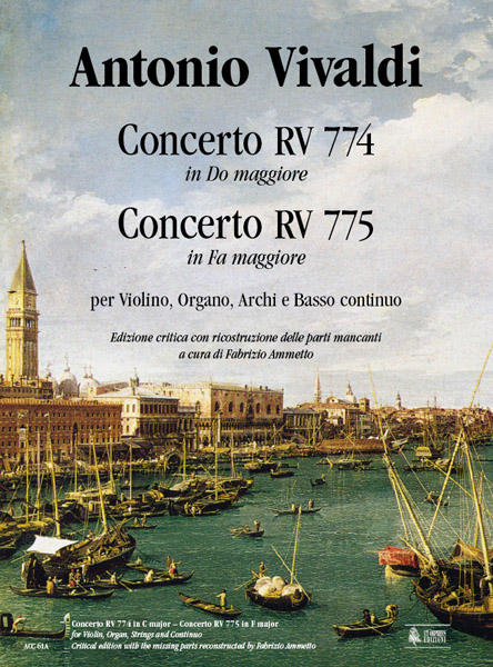 Vivaldi, Antonio: Concerto RV 774 in Do maggiore - Concerto RV 775 in Fa maggiore per Violino, Organo, Archi e Basso Continuo [Partitura]