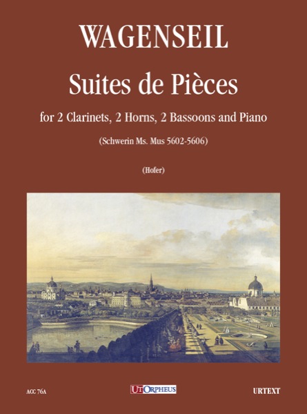 Wagenseil, Georg Christoph: Suites de Pièces (Schwerin Ms. Mus 5602-5606) per 2 Clarinetti, 2 Corni, 2 Fagotti e Pianoforte [Partitura]