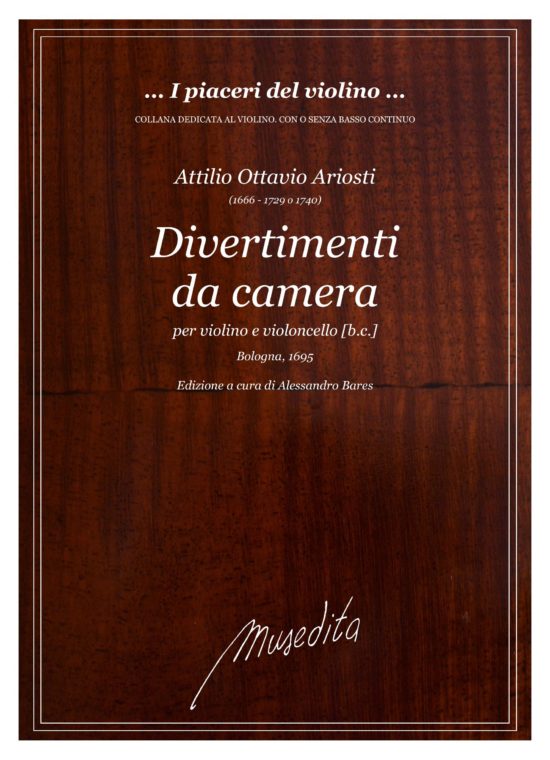 A.O. Ariosti - Divertimenti da camera (Bologna, 1695) per violino e violoncello (b.c.)