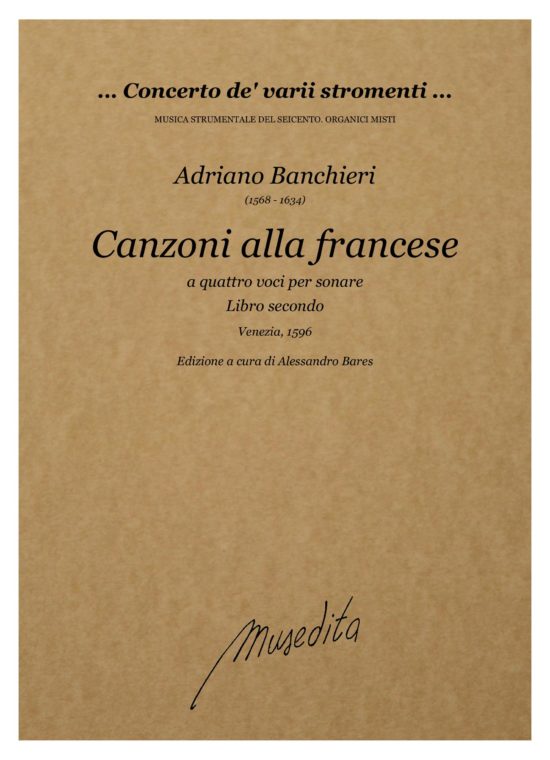 Adriano Banchieri (1568 - 1634) - Canzoni alla francese per sonare a quattro voci (libro secondo)(Venezia, 1596)