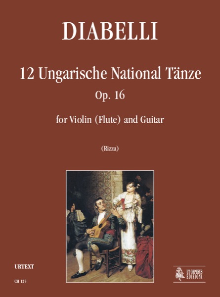 Diabelli, Anton: 12 Ungarische National Tänze Op. 16 per Violino (Flauto) e Chitarra