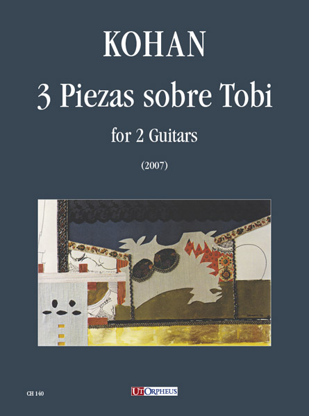 Kohan, Jorge Omar: 3 Piezas sobre Tobi per 2 Chitarre (2007)