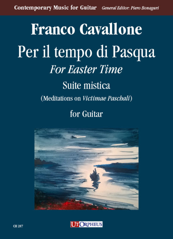 Cavallone, Franco: Per il tempo di Pasqua. Suite mistica (Meditazioni su “Victimae Paschali”) per Chitarra (2010)