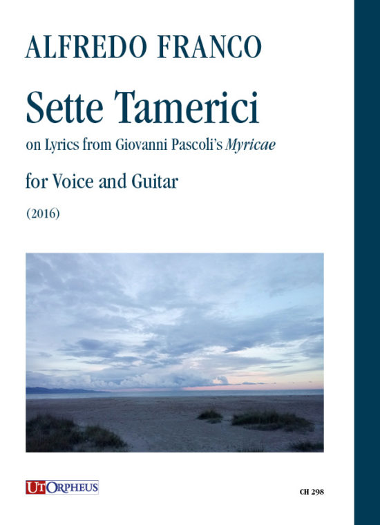 Franco, Alfredo: Sette Tamerici su liriche da “Myricae” di Giovanni Pascoli per Voce e Chitarra (2016)
