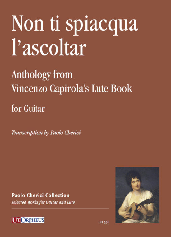 Non ti spiacqua l’ascoltar. Antologia dal libro di Intavolatura di Vincenzo Capirola (1517) per Chitarra