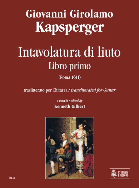 Kapsperger, Giovanni Girolamo: Intavolatura di Liuto. Libro Primo traslitterato per Chitarra