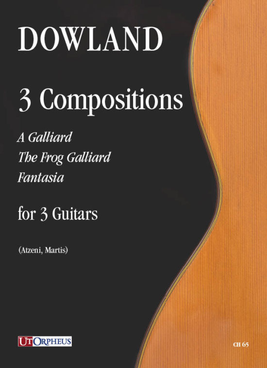 Dowland, John: 3 composizioni (A Galliard, The Frog Galliard, Fantasia) per 3 Chitarre