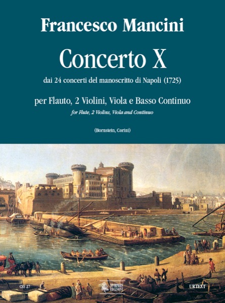 Mancini, Francesco: Concerto X dai 24 Concerti del manoscritto di Napoli (1725) per Flauto, 2 Violini, Viola e Basso Continuo