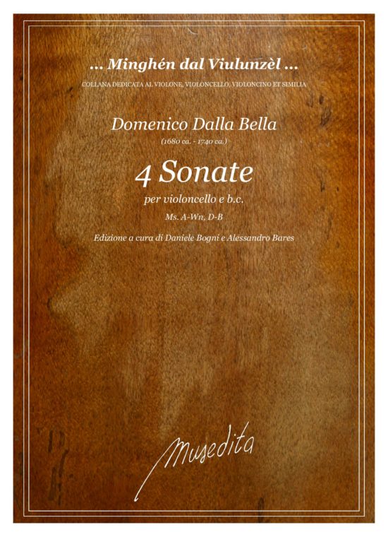 Domenico Dalla Bella (1680 ca. - 1740 ca.) - 4 Sonate (Ms, A-Wn, D-B) per violoncello e b.c.