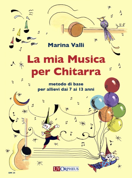 Valli, Marina: La mia musica per Chitarra. Metodo di base per allievi dai 7 ai 13 anni