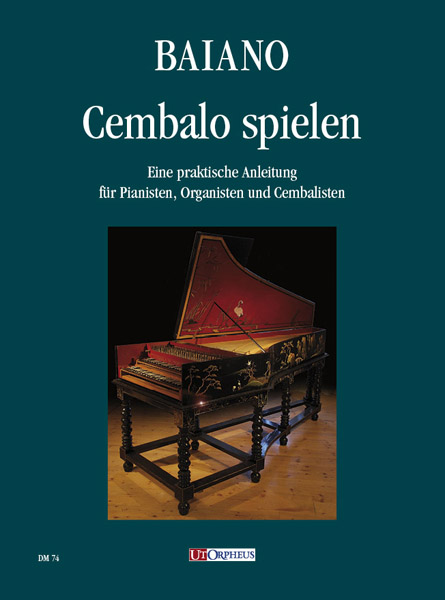 Baiano, Enrico: Cembalo spielen. Eine praktische Anleitung für Pianisten, Organisten und Cembalisten