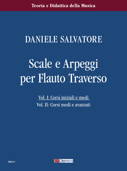 Salvatore, Daniele: Scale e Arpeggi per Flauto Traverso - Vol. I: Corsi Iniziali e Medi