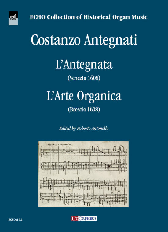 Antegnati, Costanzo: L’Antegnata (Venezia 1608) - L’Arte Organica (Brescia 1608)