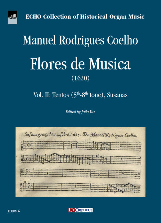 Coelho, Manuel Rodrigues: Flores de Musica (1620) - Vol. II: Tentos (5th-8th tone), Susanas