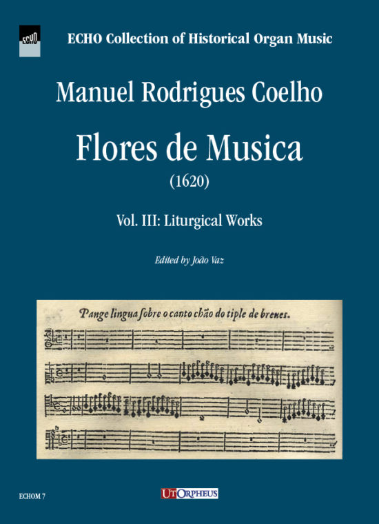 Coelho, Manuel Rodrigues: Flores de Musica (1620) - Vol. III: Liturgical Works