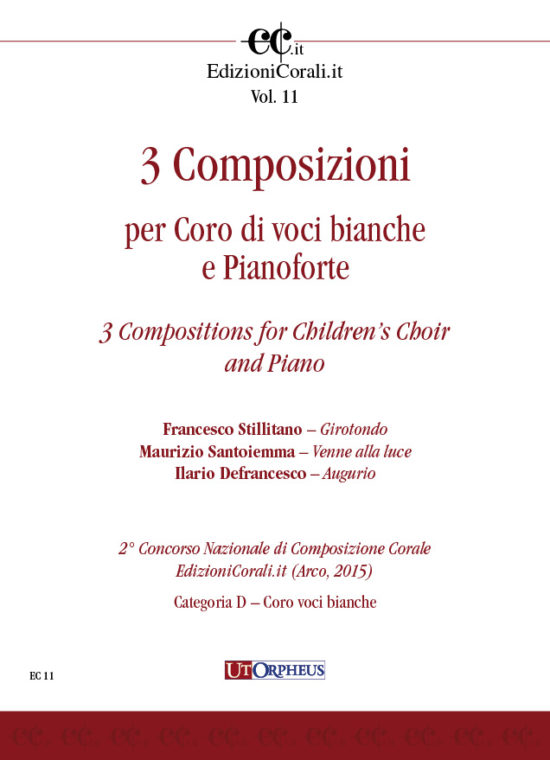 3 Composizioni per Coro di voci bianche e Pianoforte (2° Concorso Nazionale di Composizione Corale EdizioniCorali.it - Arco, 2015 - Cat. D)