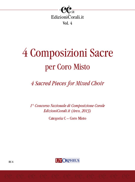 4 Composizioni Sacre per Coro Misto (1° Concorso Nazionale di Composizione Corale EdizioniCorali.it - Arco, 2013 - Cat. C)