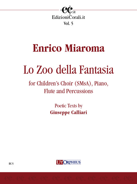 Miaroma, Enrico: Lo Zoo della Fantasia per Coro di Voci Bianche (SMsA), Pianoforte, Flauto e Percussioni