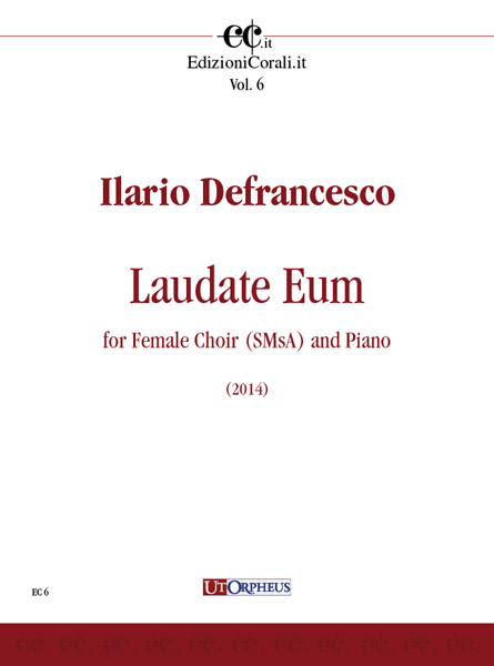 Defrancesco, Ilario: Laudate Eum per Coro femminile (SMsA) e Pianoforte (2014) [Partitura]