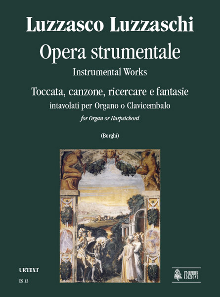 Luzzaschi, Luzzasco: Opera Strumentale. Toccata, Canzone, Ricercare e Fantasie intavolati per Organo o Clavicembalo
