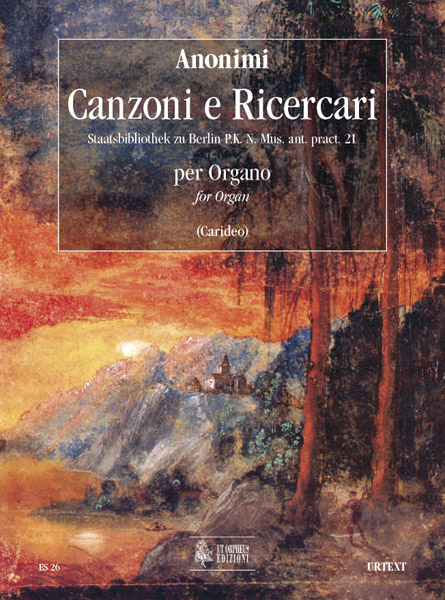 Anonimi: Canzoni e Ricercari (Staatsbibliothek zu Berlin P.K. N. Mus. ant. pract. 21) per Organo