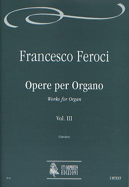 Feroci, Francesco: Opere per Organo - Vol. III [Staatsbibliothek zu Berlin Preußischer Kulturbesitz, Mus. ms. L 113]