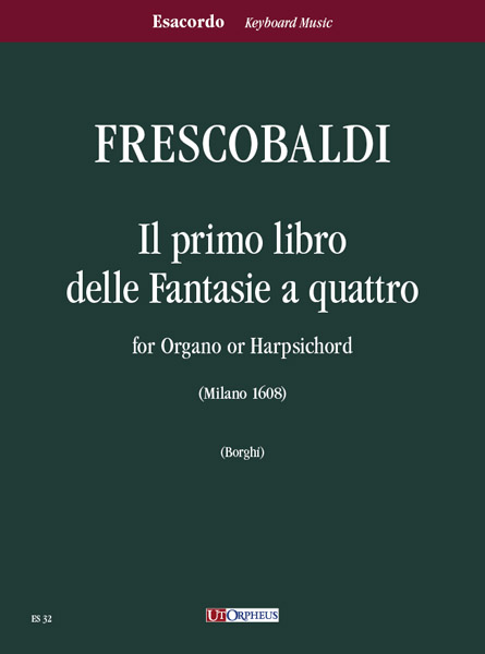 Frescobaldi, Girolamo: Il primo libro delle Fantasie a quattro per Organo o Clavicembalo