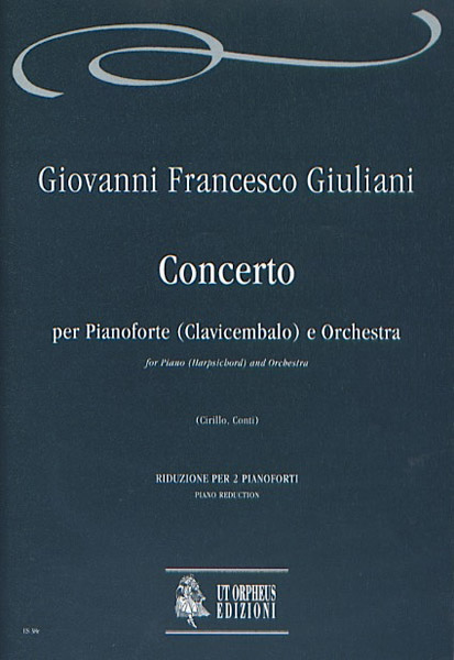 Giuliani, Giovanni Francesco: Concerto Op. XII per Pianoforte (Clavicembalo) e Orchestra [Riduzione per 2 Pianoforti]
