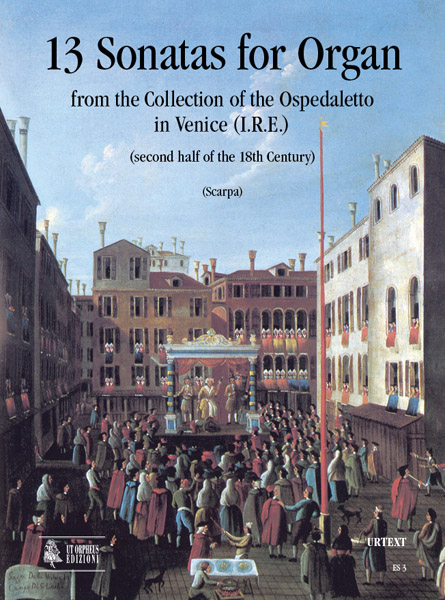 13 Sonate per Organo dal Fondo dell’Ospedaletto di Venezia (I.R.E.) (seconda metà del sec. XVIII)