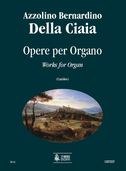 Della Ciaia, Azzolino Bernardino: Opere per Organo