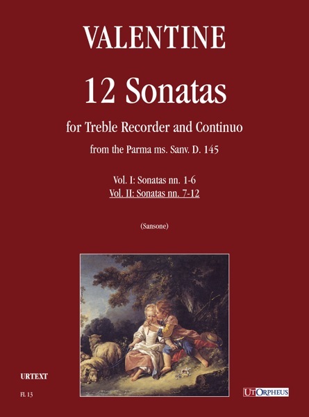 Valentine, Robert: 12 Sonate dal ms. di Parma Sanv. D. 145 per Flauto Dolce Contralto e Basso Continuo - Vol. II: Sonate Nn. 7-12