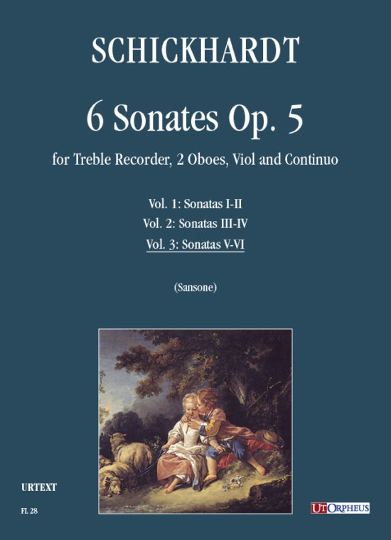 Schickhardt, Johann Christian: 6 Sonate Op. 5 per Flauto Dolce Contralto, 2 Oboi, Viola da Gamba e Basso Continuo - Vol. 3: Sonate V-VI