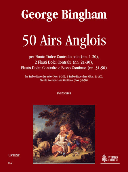 Bingham, George: 50 Airs Anglois per Flauto Dolce Contralto solo (Nn. 1-20), 2 Flauti Dolci Contralti (Nn. 21-30), Flauto Dolce Contralto e Basso Continuo (Nn. 31-50)