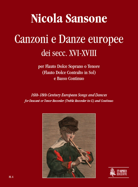 Sansone, Nicola: Canzoni e Danze europee dei secc. XVI-XVIII per Flauto Dolce Soprano o Tenore (Flauto Dolce Contralto in Sol) e Basso Continuo