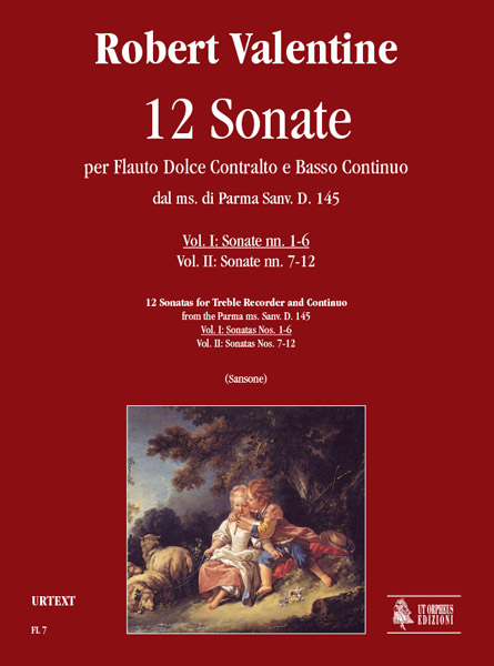 Valentine, Robert: 12 Sonate dal ms. di Parma Sanv. D. 145 per Flauto Dolce Contralto e Basso Continuo - Vol. I: Sonate Nn. 1-6