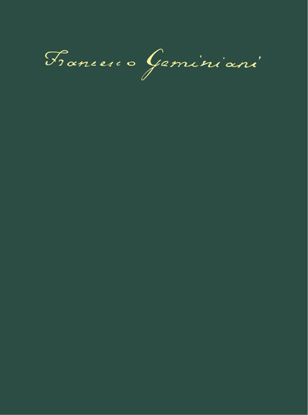 Geminiani, Francesco: 6 Concertos Op. 2 (Second edition, 1755-1757) (H. 56-60)