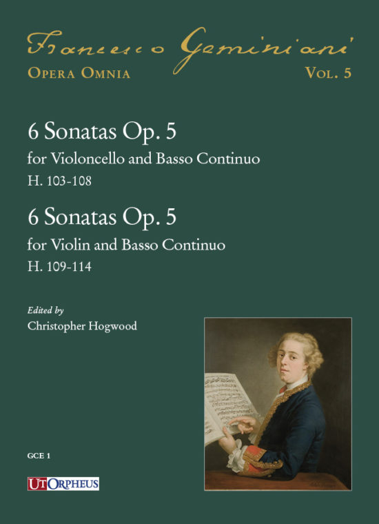 Geminiani, Francesco: 6 Sonatas Op. 5 for Violoncello and Basso Continuo (H. 103-108) - 6 Sonatas Op. 5 for Violin and Basso Continuo (H. 109-114)