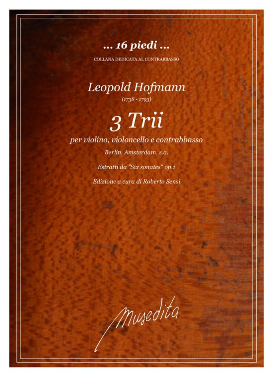 Leopold Hofmann (1738 - 1793) - 3 Trii per violino, violoncello e contrabbasso (Berlin, Amsterdam, s.a.)
