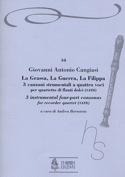 Cangiasi, Giovanni Antonio: La Grassa, La Guerra, La Filippa. 3 Canzoni Strumentali a quattro voci (Milano 1614) per Quartetto di Flauti Dolci (SATB)