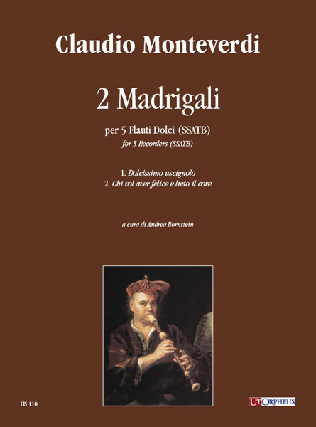 Monteverdi, Claudio: 2 Madrigali (Dolcissimo uscignolo, Chi vol aver felice e lieto il core) per 5 Flauti Dolci (SSATB)