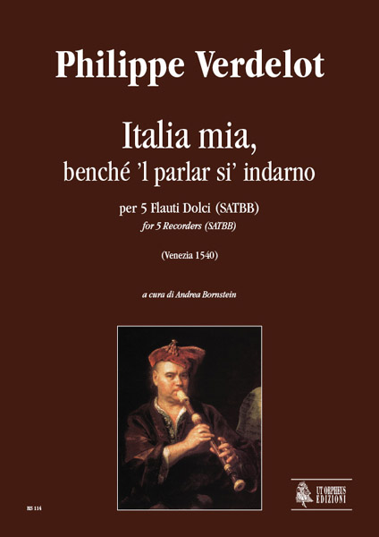 Verdelot, Philippe: Italia mia, benché ’l parlar si’ indarno (Venezia 1540) per 5 Flauti Dolci (SATBB)