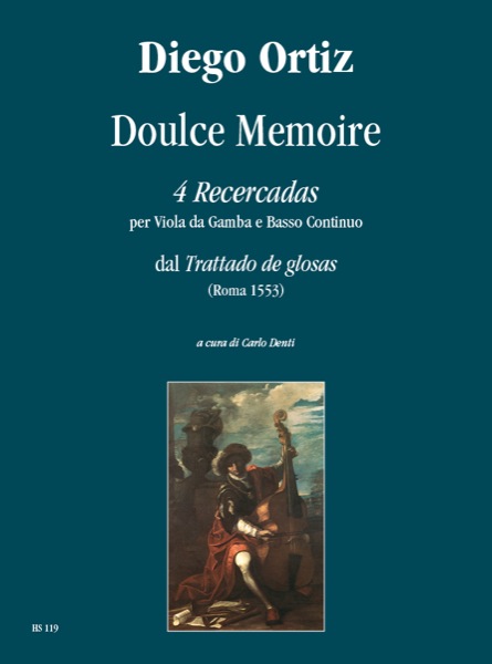 Ortiz, Diego: Doulce Memoire. 4 Recercadas dal “Trattado de glosas” (Roma 1553) per Viola da Gamba e Basso Continuo