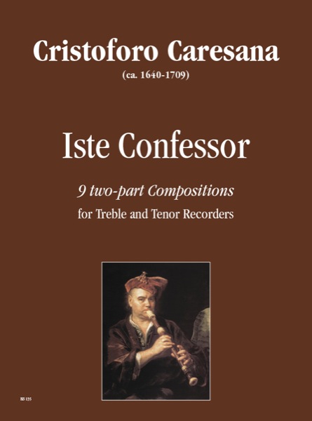 Caresana, Cristoforo: Iste Confessor. 9 Composizioni a 2 voci per Flauto Dolce Contralto e Tenore