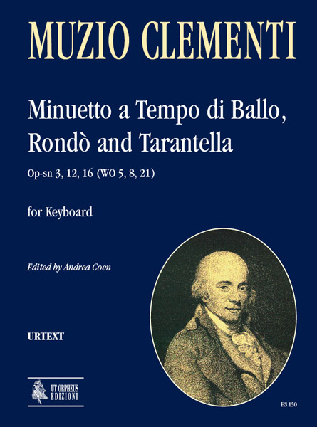 Clementi, Muzio: Minuetto a Tempo di Ballo, Rondò e Tarantella Op-sn 3, 12, 16 (WO 5, 8, 21) per Pianoforte o Clavicembalo